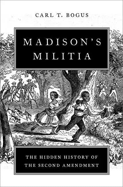 Madison's Militia: The Hidden History of the Second Amendment - Hardcover