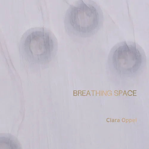 Clara Oppel: Breathing Space - Hardcover