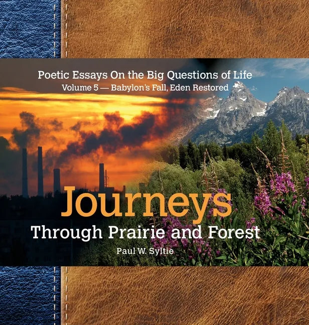 Journeys Through Prairie and Forest-Vol 5-Babylon Falls, Eden Restored - Hardcover