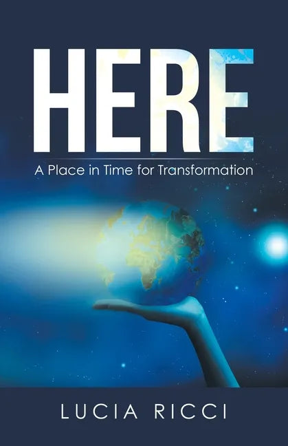 Here: A Place in Time for Transformation - Paperback