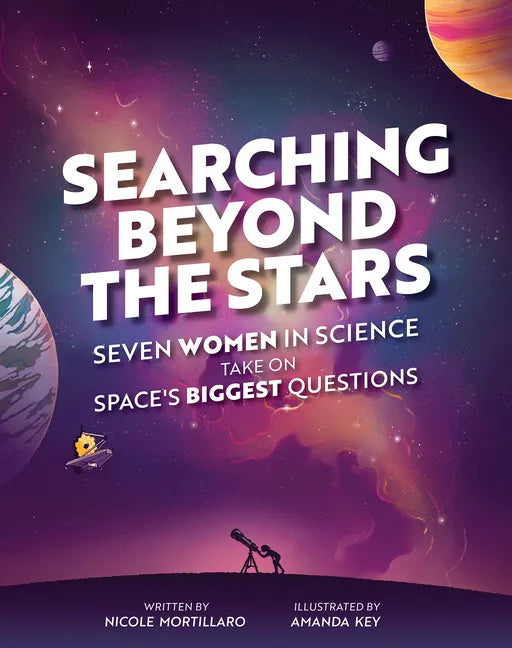Searching Beyond the Stars: Seven Scientists Take on Space's Biggest Questions - Hardcover