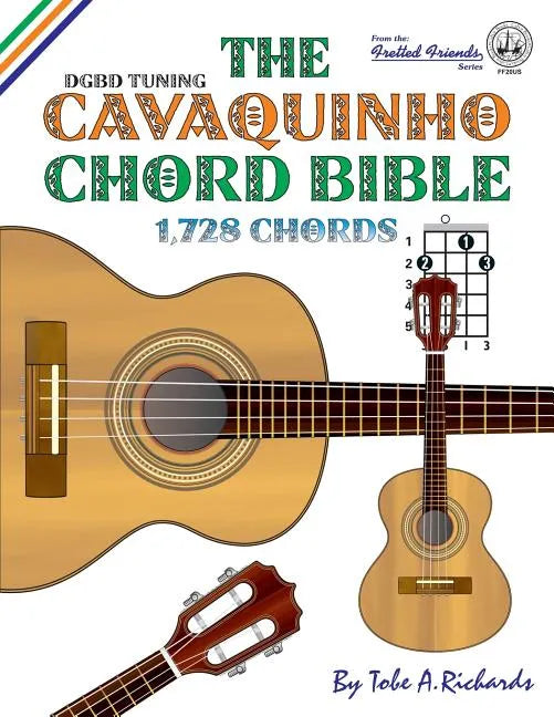 The Cavaquinho Chord Bible: DGBD Standard Tuning 1,728 Chords - Paperback