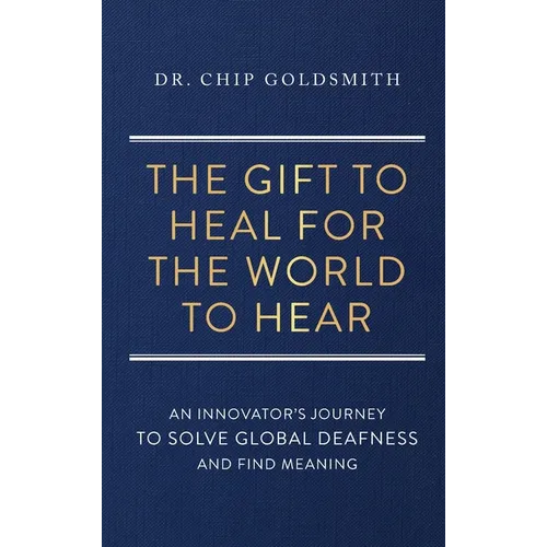 The Gift to Heal For the World to Hear - Hardcover