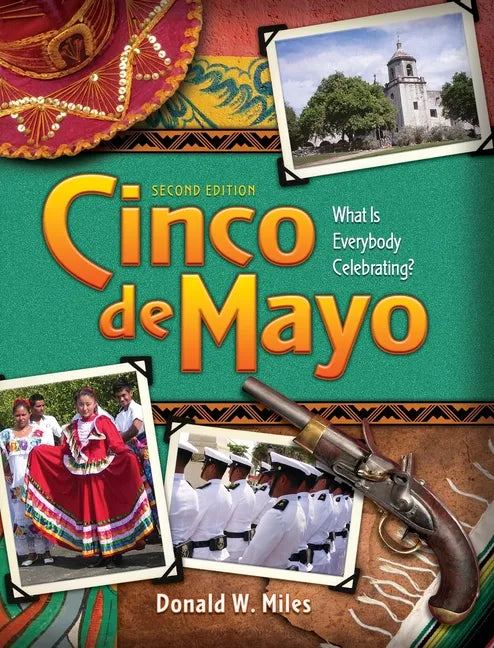 Cinco de Mayo: Cinco de Mayo: What is Everybody Celebrating? (2nd Ed.) - Hardcover