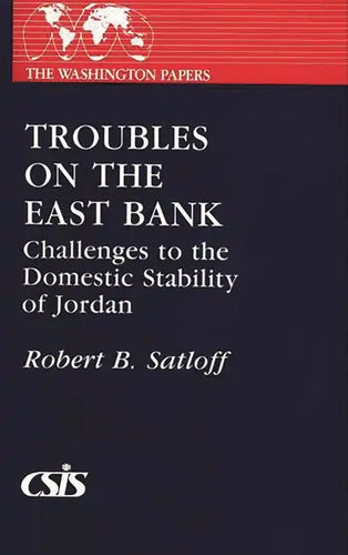 Troubles on the East Bank: Challenges to the Domestic Stability of Jordan - Paperback