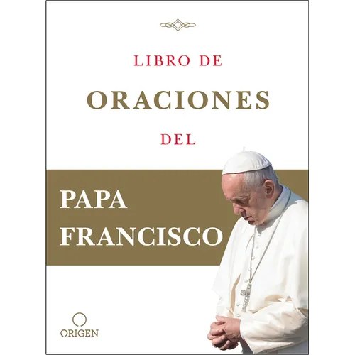 Libro de Oraciones del Papa Francisco / Prayer. Breathing Life, Daily - Hardcover