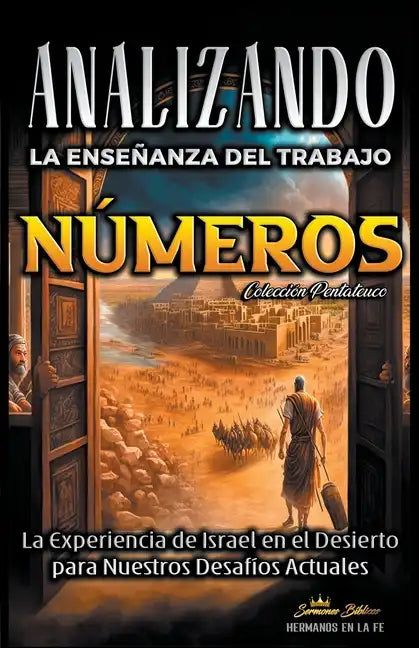 Analizando la Enseñanza del Trabajo en Números: La Experiencia de Israel en el Desierto para Nuestros Desafíos Actuales - Paperback