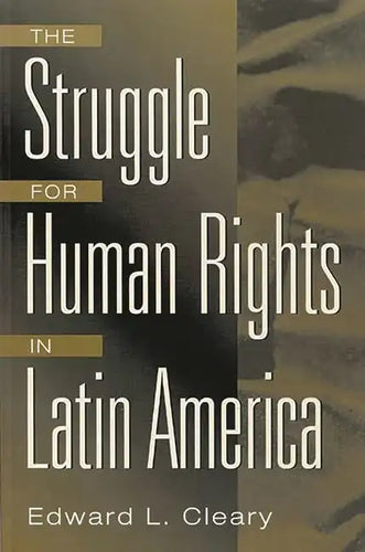 The Struggle for Human Rights in Latin America - Paperback