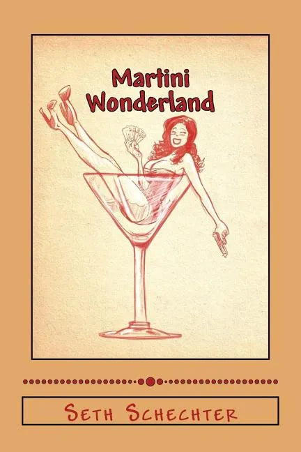 Martini Wonderland: My Strange Adventures Inside the Grey Goose Goldmine - Paperback