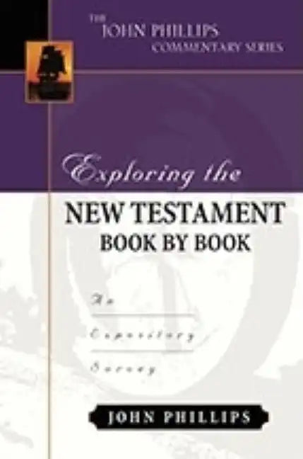 Exploring the New Testament Book by Book: An Expository Survey - Hardcover