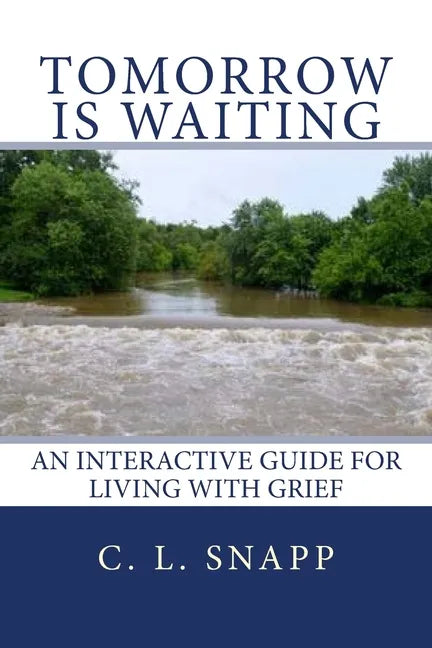 Tomorrow Is Waiting: An Interactive Guide for Living with Grief - Paperback