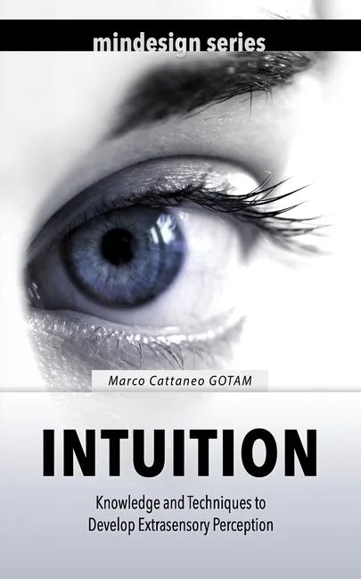 Intuition: Knowledge and Techniques to Develop Extrasensory Perception - Paperback