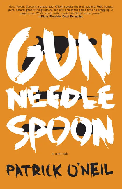 Gun, Needle, Spoon - Paperback