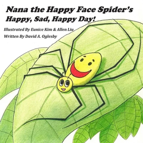Nana the Happy Face Spider's Happy, Sad, Happy Day! - Paperback