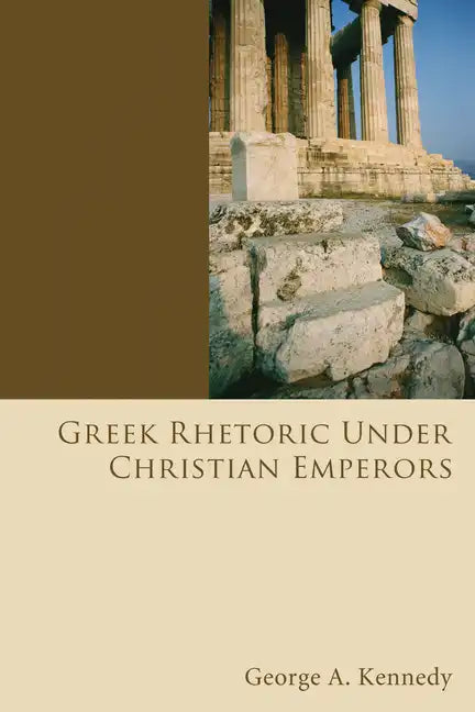 Greek Rhetoric Under Christian Emperors - Paperback