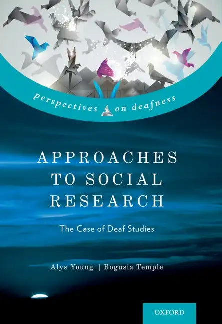 Approaches to Social Research: The Case of Deaf Studies - Hardcover