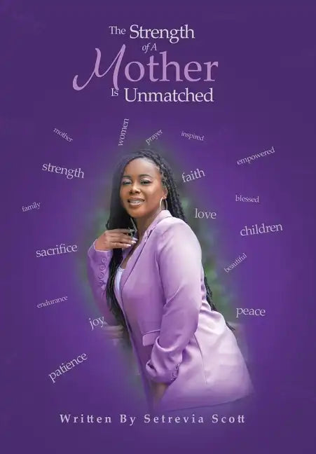 The Strength of a Mother Is Unmatched - Hardcover