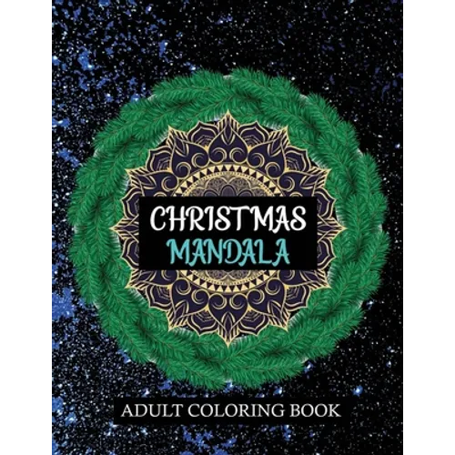 Christmas Mandala Adult coloring book: Containing 100 Christmas Mandala with Festive Winter Designs - Paperback