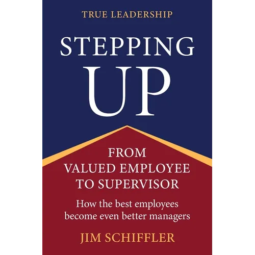 Stepping Up: From Valued Employee to Supervisor - Paperback