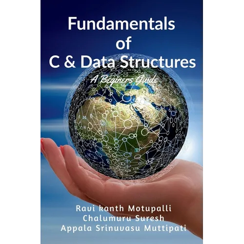 Fundamentals of C & Data Structures: A Beginners guide - Paperback
