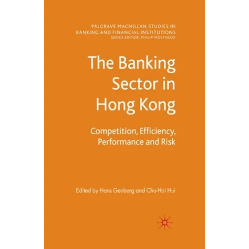 The Banking Sector in Hong Kong: Competition, Efficiency, Performance and Risk - Paperback