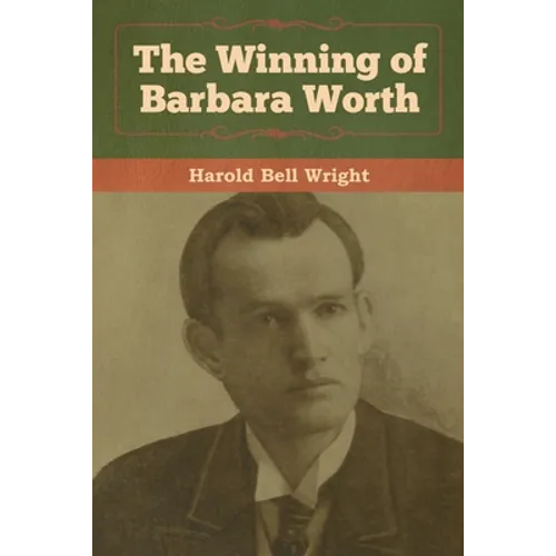 The Winning of Barbara Worth - Paperback