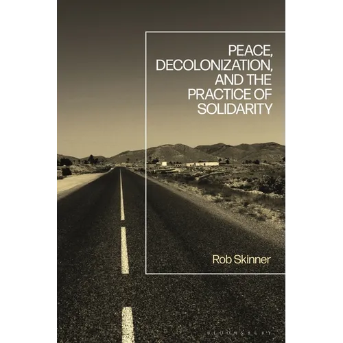 Peace, Decolonization, and the Practice of Solidarity - Paperback