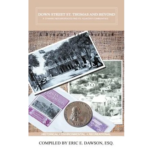 Down Street, Saint Thomas and Beyond: A Dynamic Neighborhood and Its Adjacent Communities - Paperback