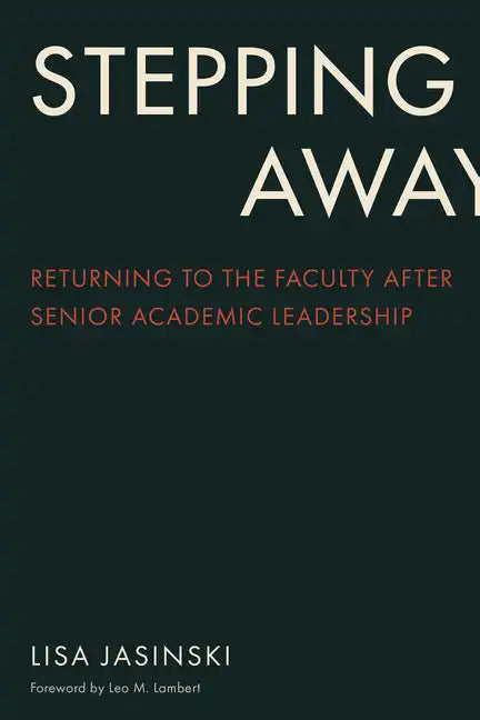 Stepping Away: Returning to the Faculty After Senior Academic Leadership - Paperback