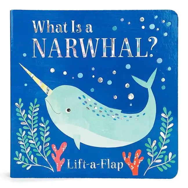 What Is a Narwhal? - Board Book