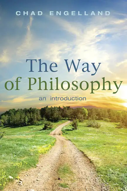 The Way of Philosophy: An Introduction - Hardcover