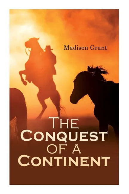 The Conquest of a Continent; or, The Expansion of Races in America - Paperback