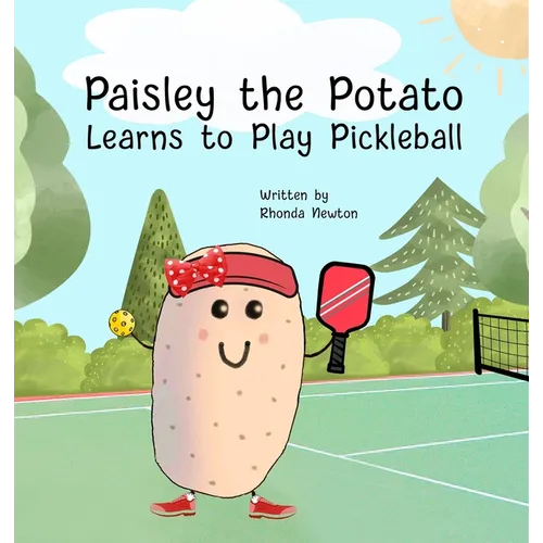 Paisley the Potato Learns to Play Pickleball - Hardcover