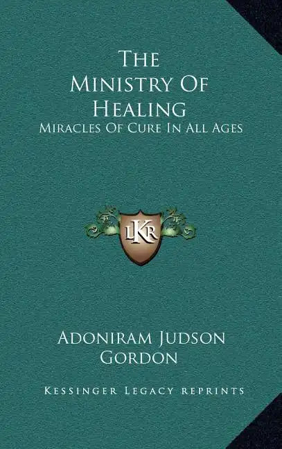 The Ministry of Healing: Miracles of Cure in All Ages - Hardcover