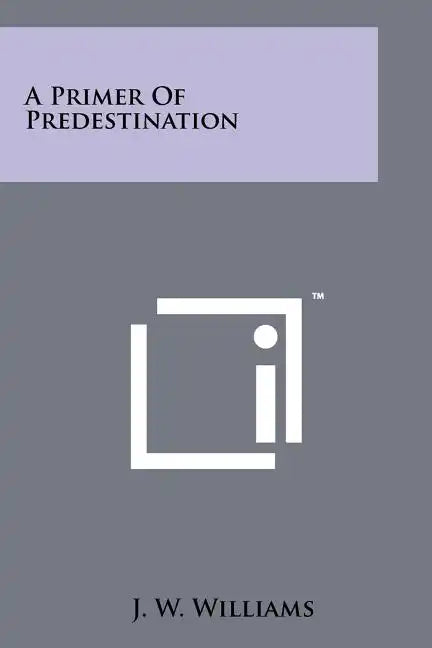 A Primer Of Predestination - Paperback