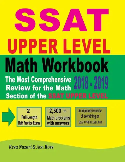 SSAT Upper Level Math Workbook 2018 - 2019: The Most Comprehensive Review for the Math Section of the SSAT Upper Level Test - Paperback