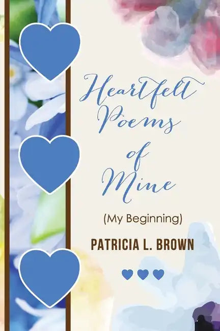 Heartfelt Poems of Mine: (My Beginning) - Paperback