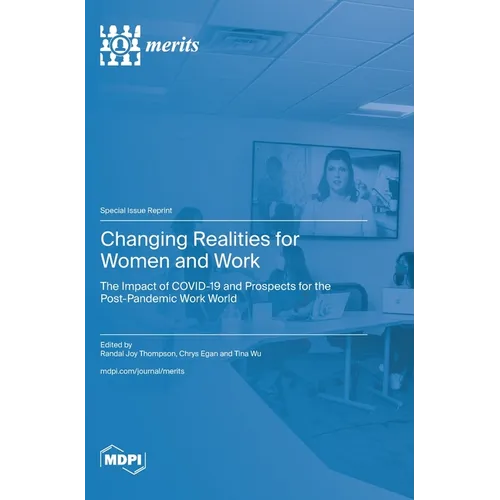 Changing Realities for Women and Work: The Impact of COVID-19 and Prospects for the Post-Pandemic Work World - Hardcover