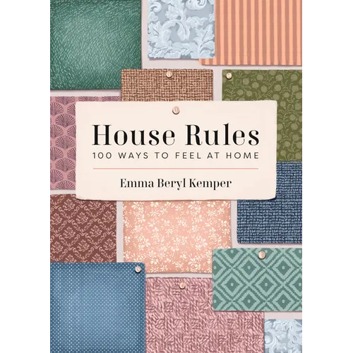 House Rules: 100 Ways to Feel at Home - Hardcover