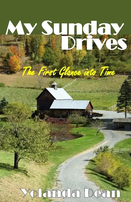 My Sunday Drives: The First Glance Into Time - Paperback