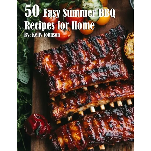 50 Easy Summer BBQ Recipes for Home - Paperback