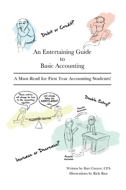 An Entertaining Guide to Basic Accounting: A Must Read for First Year Accounting Students - Paperback