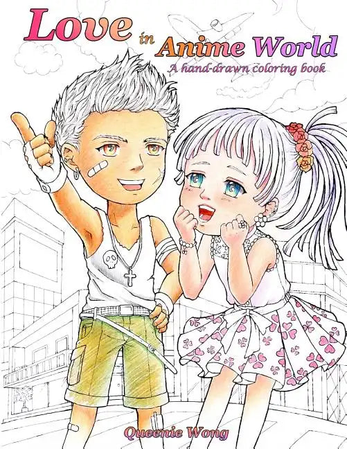Love in Anime World - A hand-drawn coloring book - Paperback