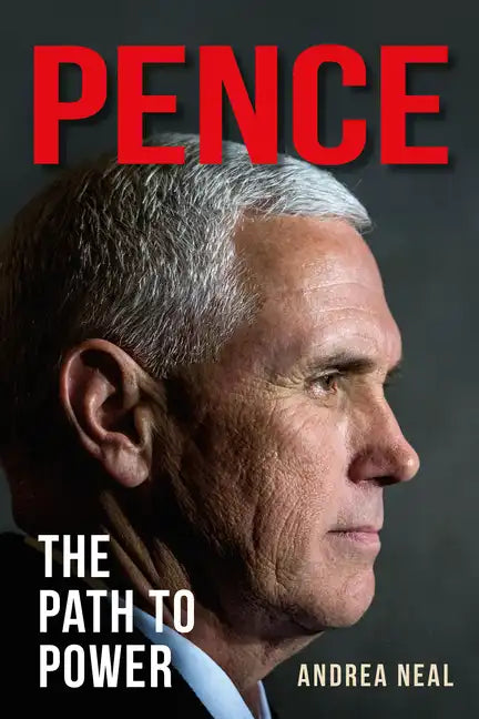Pence: The Path to Power - Hardcover
