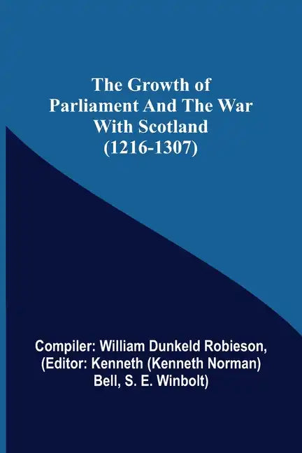 The Growth of Parliament and the War with Scotland (1216-1307) - Paperback
