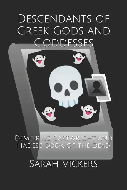 Descendants of Greek Gods and Goddesses: Demetrius Cartwright and Hades's Book of the Dead - Paperback