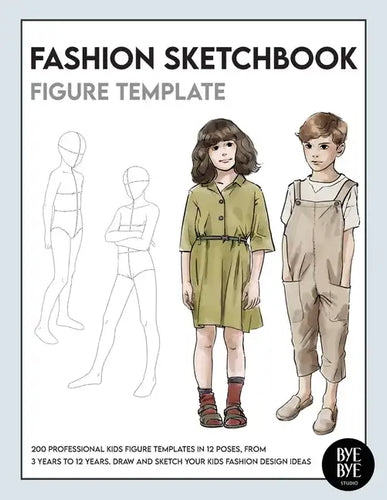 Fashion Sketchbook Kids Figure Template: Over 200 kids' fashion figure templates - from age 3 - 12 - Paperback