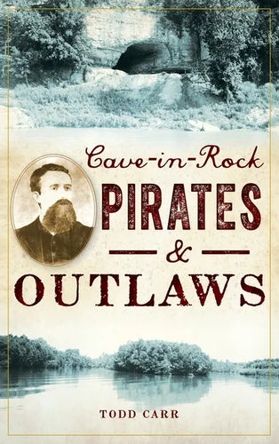 Cave-In-Rock Pirates and Outlaws - Hardcover