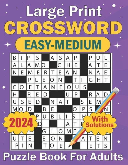 2024 Large Print Crossword Easy-Medium Puzzle Book For Adults: Books of Simple to Medium Crossword Puzzles for Your Mental training with Answers - Paperback