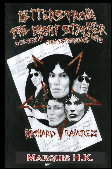 Letters From The Night Stalker: A Decade of Correspondence with Richard Ramirez - Paperback
